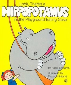 Book Look There's a Hippopotamus In the Playground Eating Cake (Paperback)